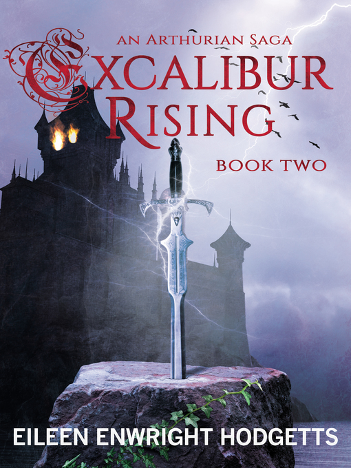 Title details for Excalibur Rising--Book Two by Eileen Enwright Hodgetts - Available